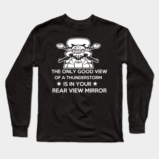 The Only Good View is your Rear View Mirror Long Sleeve T-Shirt